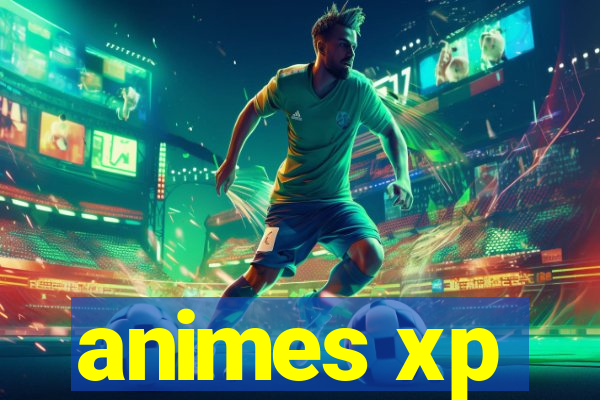 animes xp